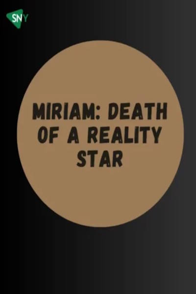 Miriam: Death of a Reality Star - Season 1